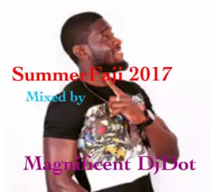 DJ Dot - Summer Faji 17 Party Jam Mix